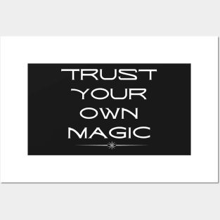 Trust Your Own Magic Posters and Art